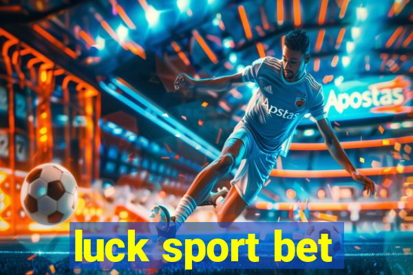 luck sport bet